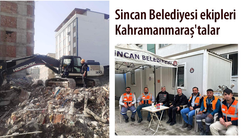 Sincan Belediyesi Kahramanmaraş'ta Enkaz Kaldırıyor