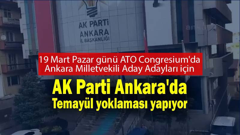AK Parti Teşkilatları Pazar Günü Temayül Yoklaması Yapıyor