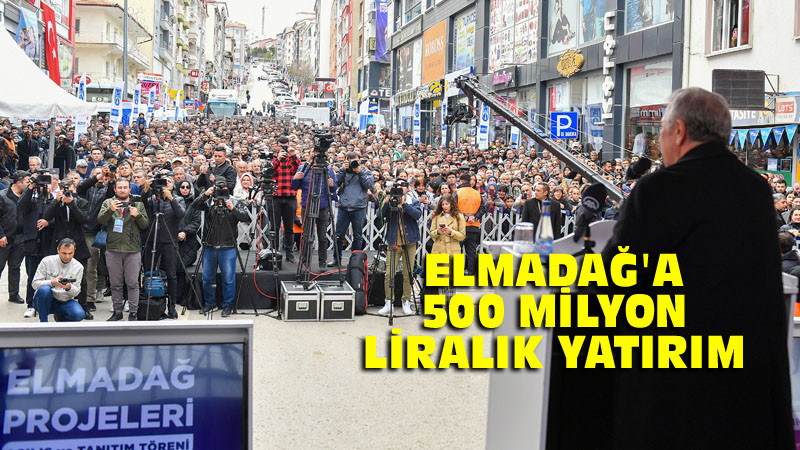 Ankara Büyükşehir'den Elmadağ'a 500 Milyon TL'lik Yatırım