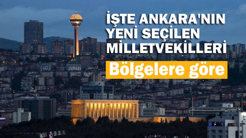 2023 Seçimlerinde Ankara Milletvekilleri Kimler Oldu?
