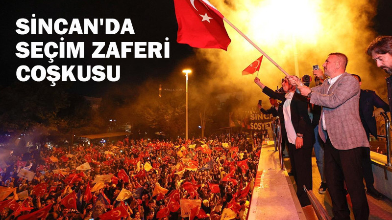 Sincan, Erdoğan'ın Zaferini Büyük Bir Coşkuyla Kutladı