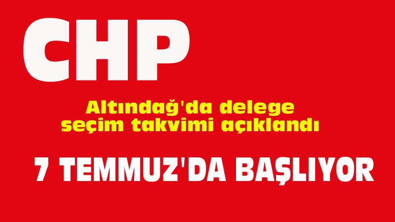 Altındağ CHP İlçe Örgütü'nde Delege Seçimleri Başlıyor