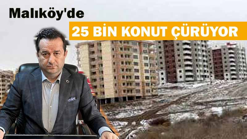 Hakan Akçam: Maliköy'de 25 Bin Konut Çürümesin