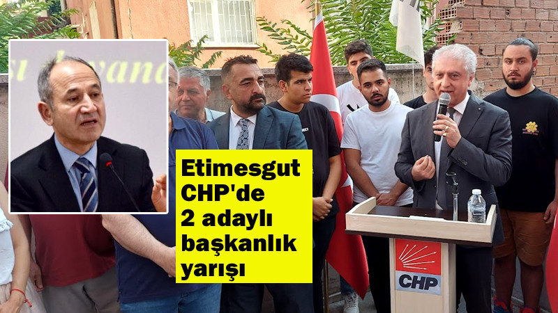 CHP Etimesgut İlçe Kongresi'nde 2 Aday Yarışıyor