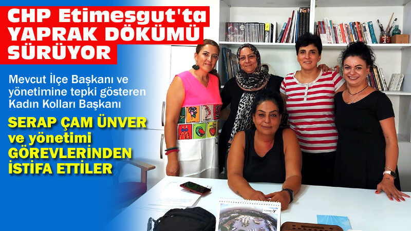 CHP Etimesgut İlçe Kadın Kolu Başkanı ve Yönetimi İstifa Etti