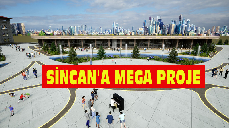 Sincan'a Mega Proje: Arasta Sincan