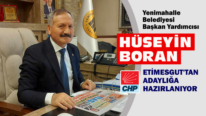 Hüseyin Boran, CHP'den Etimesgut Belediye Başkanlığı'na Hazırlanıyor