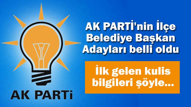 AK Parti'nin Ankara İlçe Adayları Belli Oldu