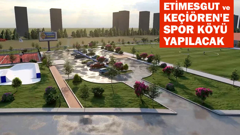 Büyükşehir'den Etimesgut ve Keçiören'e Spor Köyü