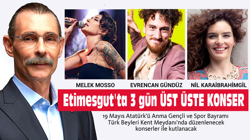 Etimesgut 19 Mayıs'ı 3 Ayrı Konserle Kutlayacak