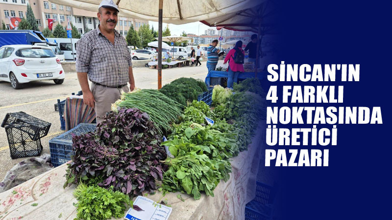 Sincan'ın 4 Ayrı Noktasında Üretici Pazarları