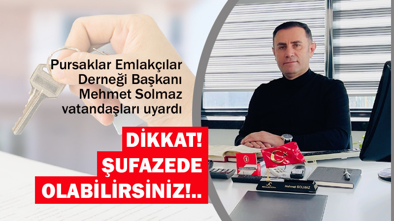 Emlakçılar Uyardı: Dikkat Şufazede Olabilirsiniz!