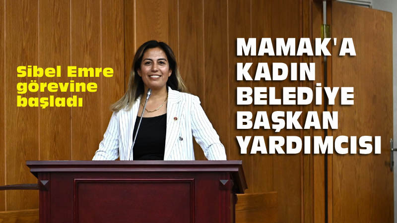 Mamak Belediyesi'ne Kadın Başkan Yardımcısı