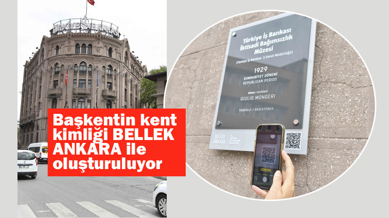 Ankara'nın Kent Kimliği Bellek Ankara ile Oluşturuluyor