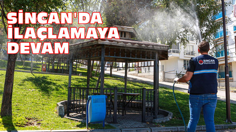 Sincan'da İlaçlama Çalışmalarına Devam