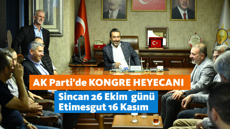 AK Parti Sincan ve Etimesgut'ta Kongre Heyecanı