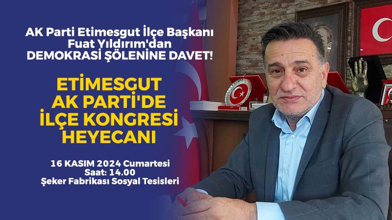 Etimesgut AK Parti İlçe Kongresi 16 Kasım Cumartesi Günü