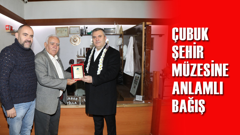 Çubuk Şehir Müzesine Eski Eşyalarını Bağışladı