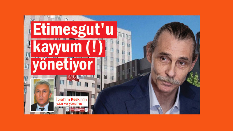 Etimesgut'u Kayyum Yönetiyor (!)