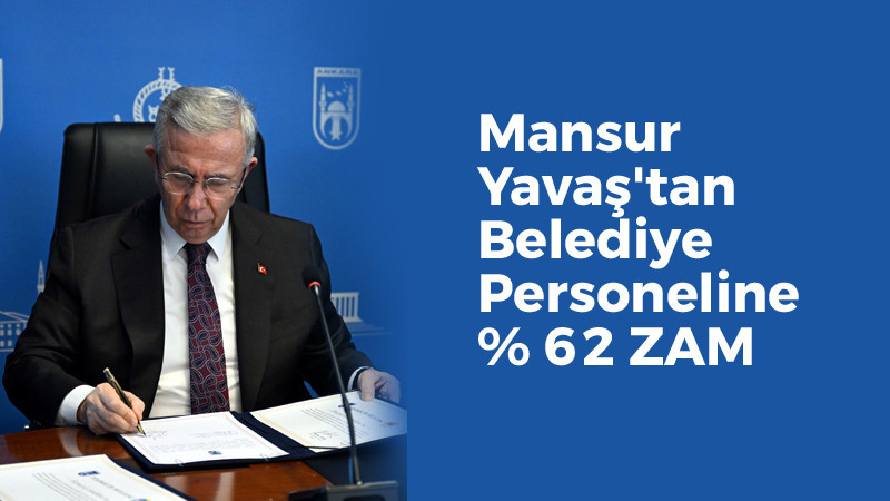 Ankara Büyükşehir Belediyesi Personeline Yüzde 62 Zam