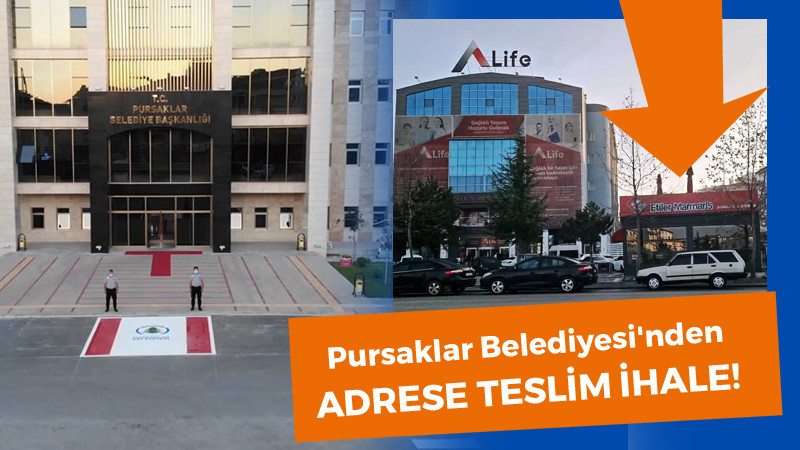 Pursaklar Belediyesi'nden Adrese Teslim İhale mi?