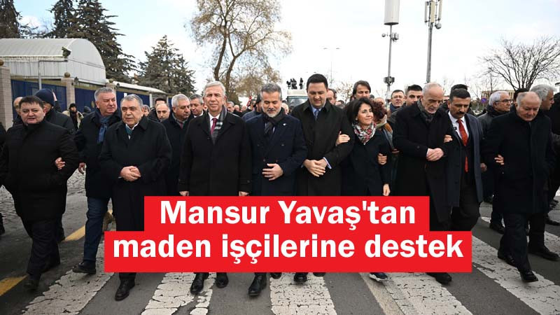 Mansur Yavaş'tan Maden İşçilerine Destek