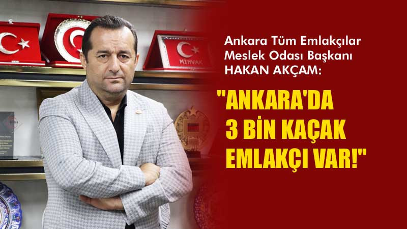 Ankara'da 3 Bin Kaçak Emlakçı Bulunuyor