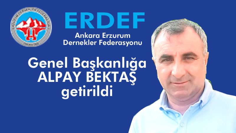 ERDEF Başkanlığına Alpay Bektaş Getirildi