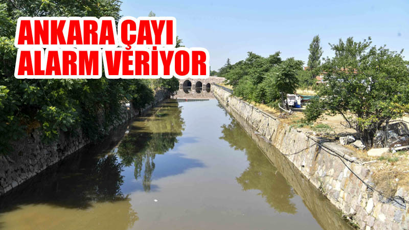 Ankara Çayı Alarm Veriyor