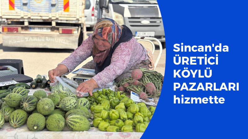 Sincan Belediyesi Üretici Köylü Pazarları Hizmette