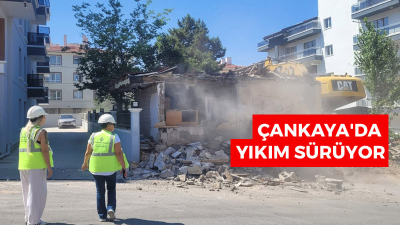 Çankaya'da Tehlikeli Binaların Yıkımı Sürüyor
