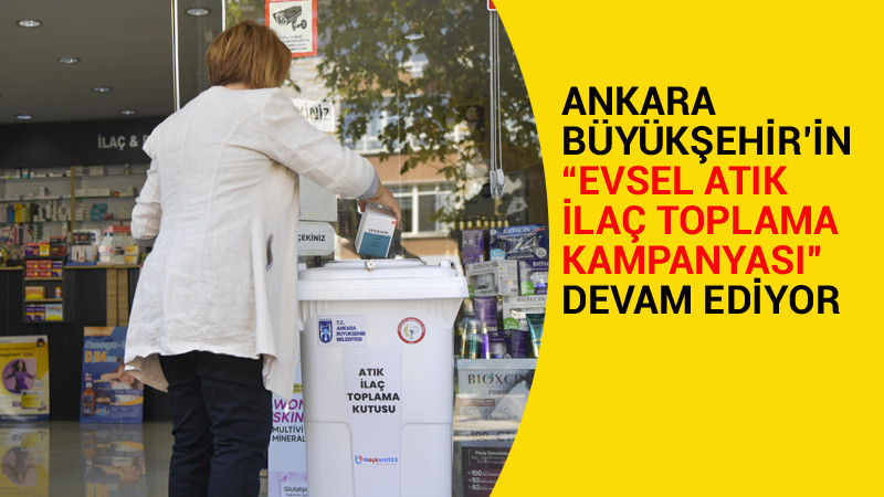Ankara'da Evsel Atık İlaç Toplama Kampanyası