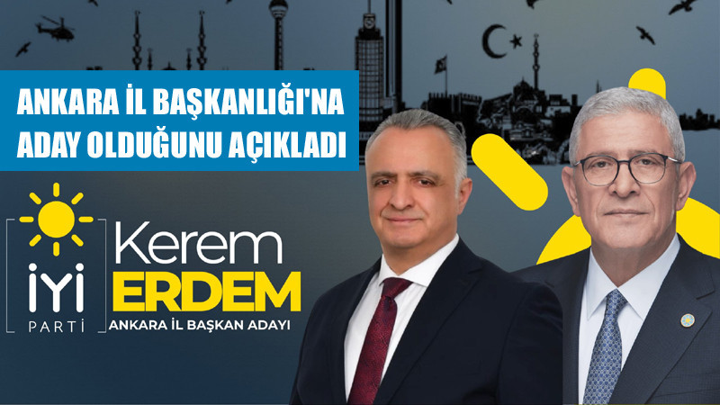 Kerem Erdem, İYİ Parti Ankara İl Başkanlığı'na Adaylığını Açıkladı