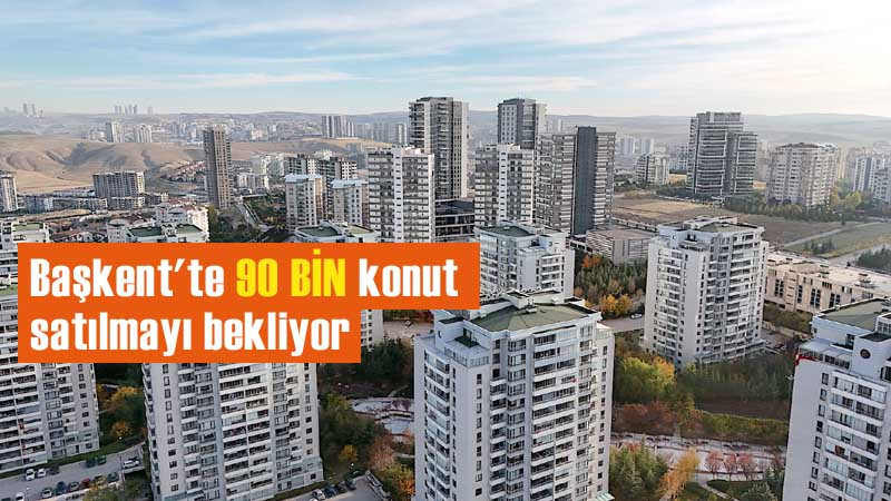 Ankara'da Satılacak Konut Sayısı 90 Bine Yükseldi