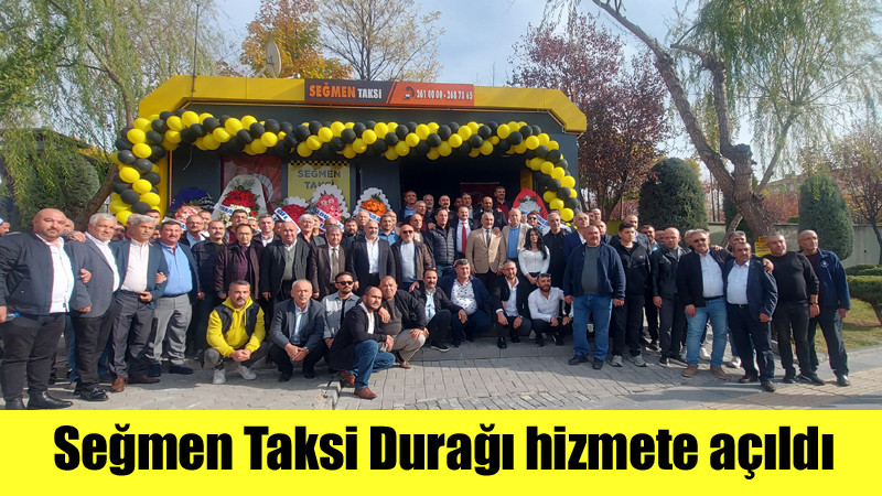 Seğmen Taksi Durağı'nın İsmine Yakışır Açılış