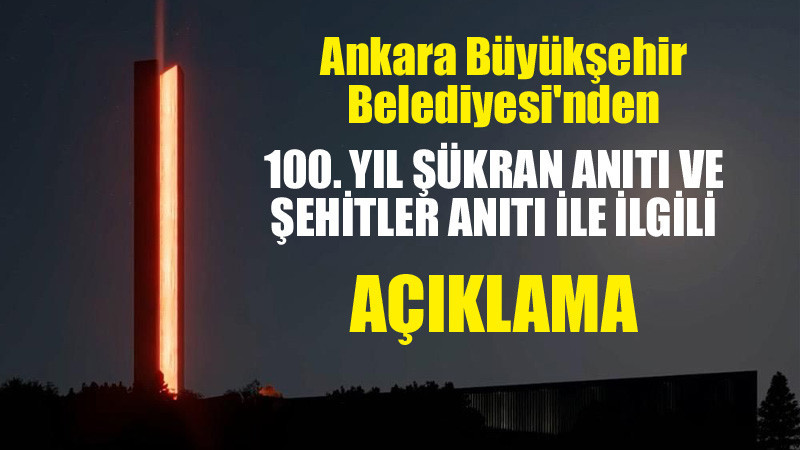 Ankara Büyükşehir Belediyesi'nden Anıt Açıklaması