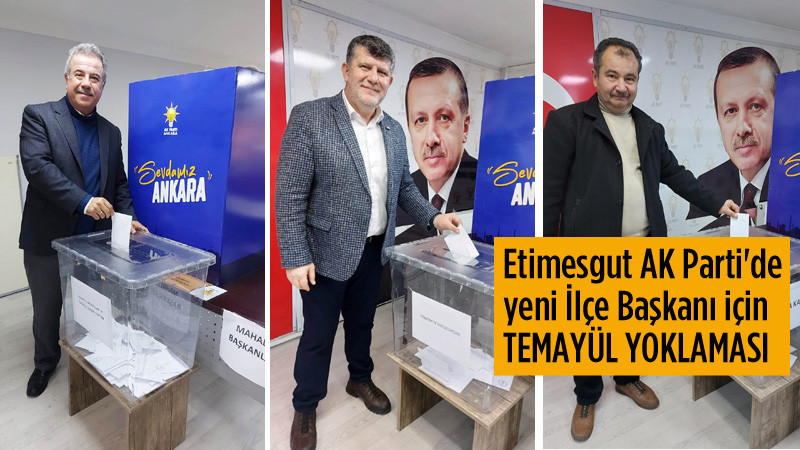 Etimesgut AK Parti’de İlçe Başkanlığı İçin Temayül Yoklaması