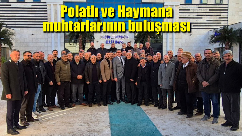 Polatlı ve Haymana Muhtarları, Haymana'da Buluştular