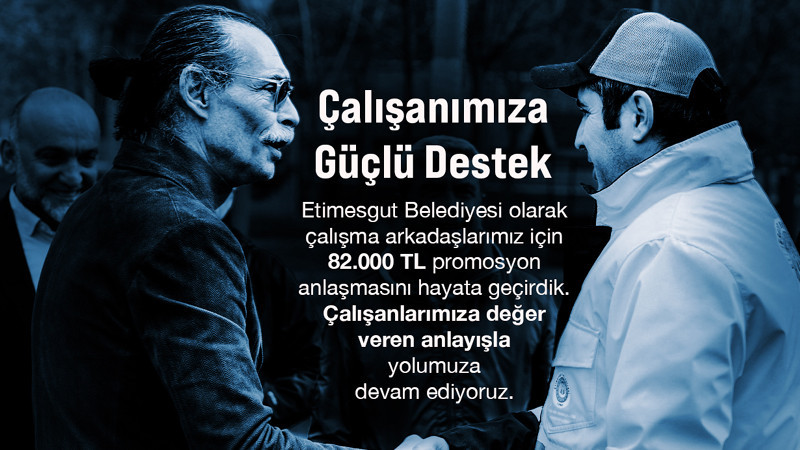 Etimesgut Belediyesi'nden Çalışanlarına Promosyon Müjdesi
