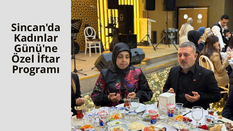 Sincan'da 8 Mart Dünya Kadınlar Günü İftarı