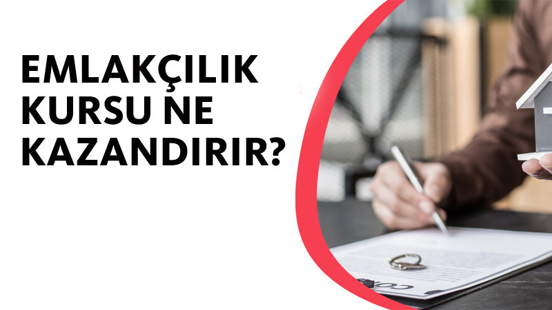 Emlakçılık Kursu Ne Kazandırır? Eğitim İçeriği, Süresi ve Sertifika Avantajları