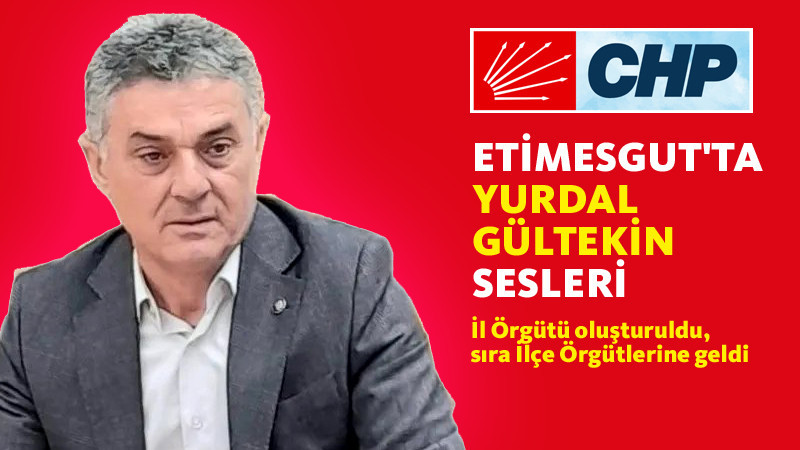 CHP Etimesgut'ta Yurdal Gültekin Sesleri