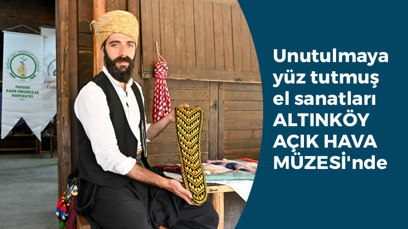 Hemşin Çorabı Altınköy Açık Hava Müzesi'nde
