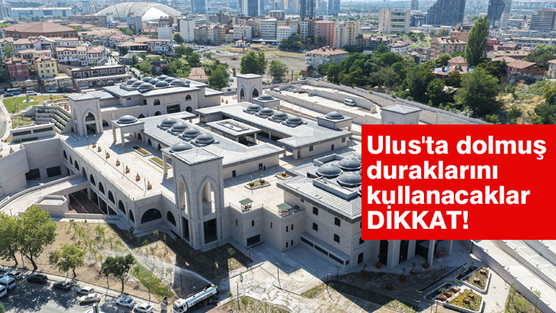 Ankara-Ulus'ta Dolmuşlara Yeni ve Modern Durak