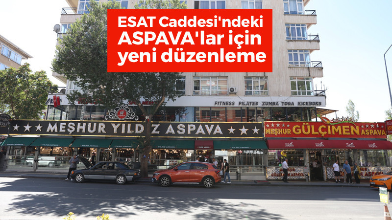 Esat Caddesi'ndeki Aspava'lara Yeni Düzenleme