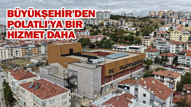 Polatlı'ya Fatih Sultan Mehmet Kültür Merkezi
