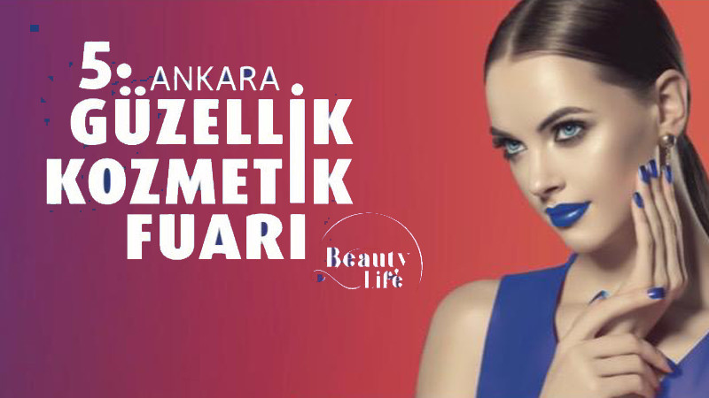 Ankara Güzellik ve Kozmetik Fuarı Başlıyor