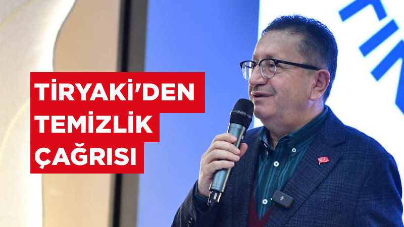 Veysel Tiryaki'den Temizlik Çağrısı