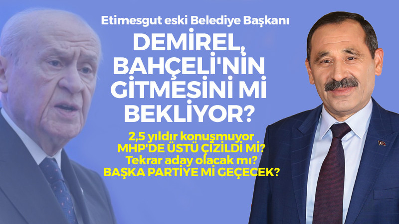 Enver Demirel, Bahçeli'nin Gitmesini mi Bekliyor?